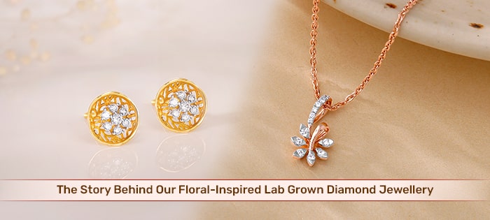 The Story Behind Our Floral-Inspired Lab Grown Diamond Jewellery