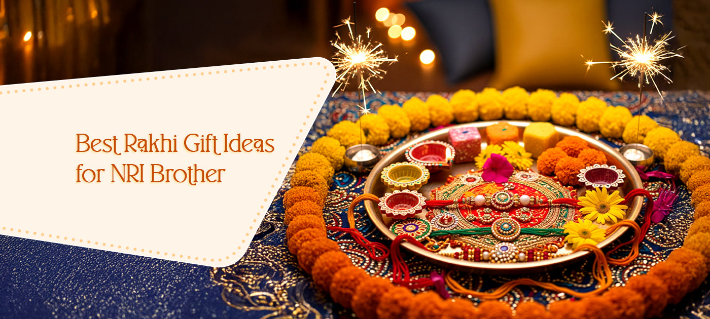 Best Rakhi Gift Ideas for NRI Brother