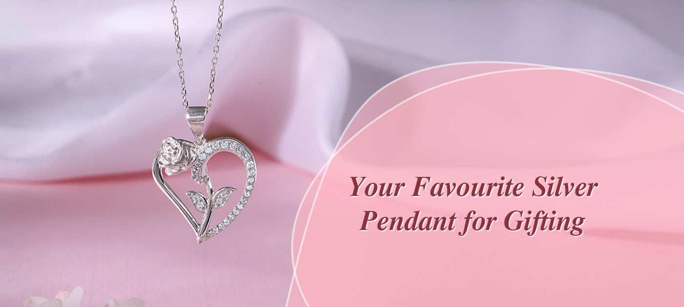 Your Favourite Silver Pendant for Gifting