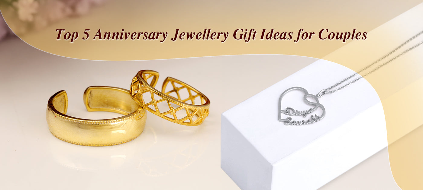 Top 5 Anniversary Jewellery Gift Ideas for Couples 