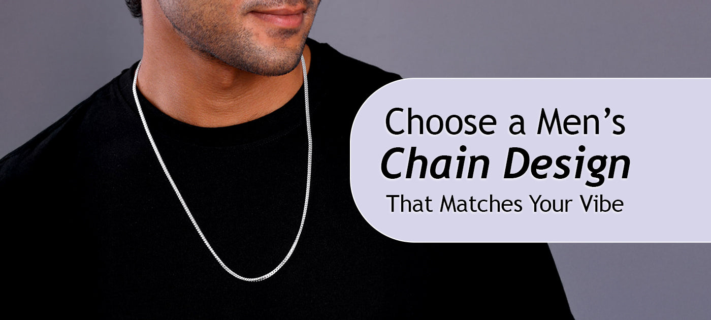 Choose a Men’s Chain Design That Matches Your Vibe