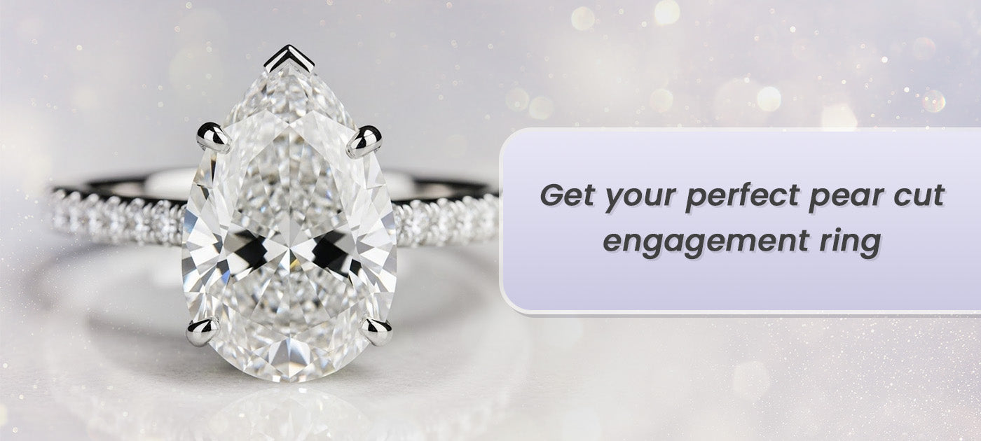 Top 5 Reasons to Fall in Love with a Pear Cut Diamond Ring | Lab Grown ...
