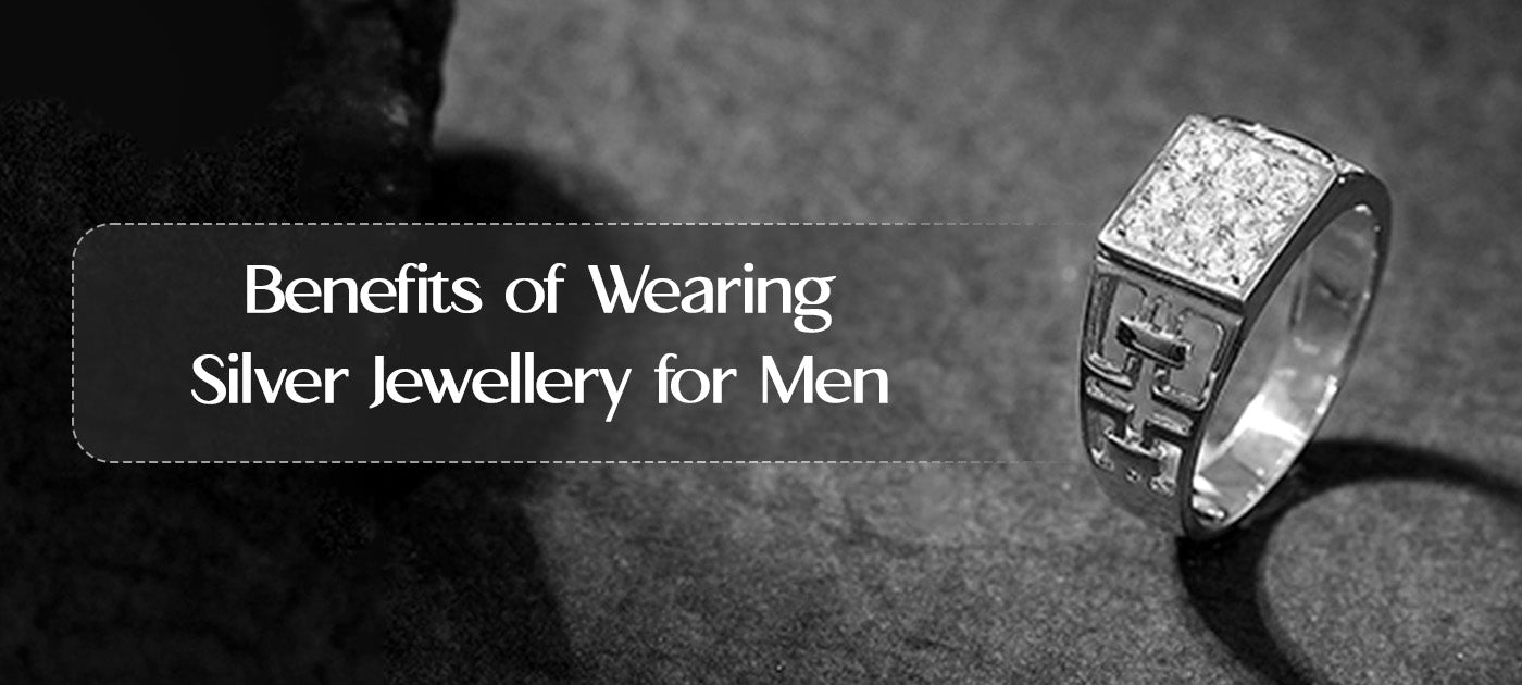 Benefits of Wearing Silver Jewellery for Men