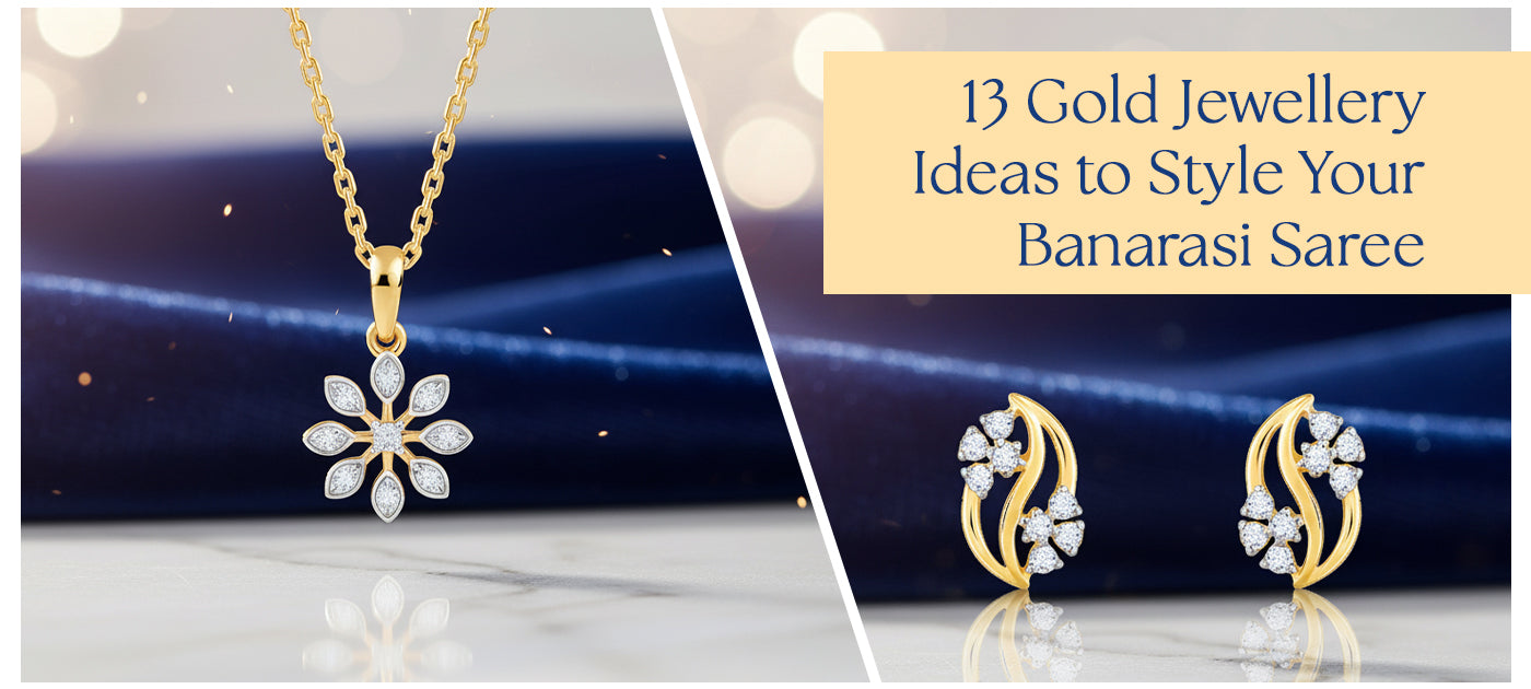13 Must-Try Gold Jewellery Trends for Your Banarasi Saree Moments