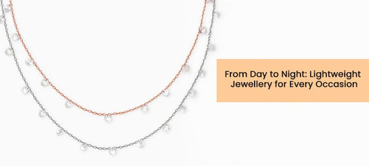 Everyday Lightweight Jewels to Shine from Dawn 'til Dusk
