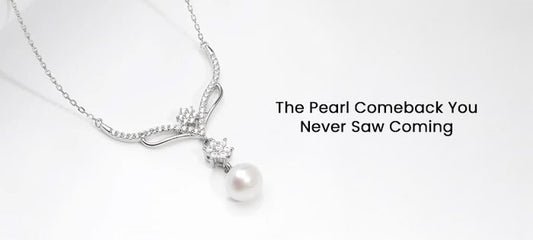 How Pearls Went from Classic to Trendy: The New Wave of Pearl Jewellery