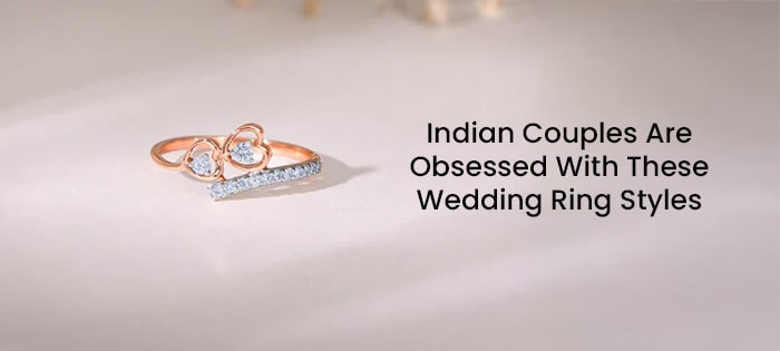 The Wedding Ring Styles That Indian Couples Are Loving Right Now