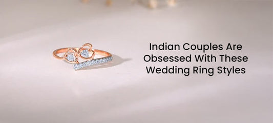 The Wedding Ring Styles That Indian Couples Are Loving Right Now