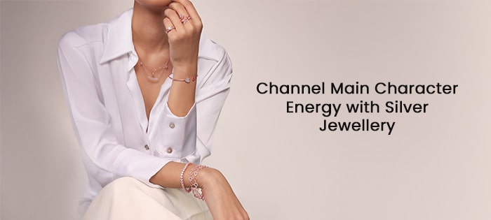 6 Ways to Channel Main Character Energy with Our Silver Jewellery