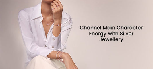 6 Ways to Channel Main Character Energy with Our Silver Jewellery