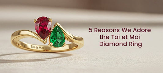 Toi et Moi Rings: 5 Reasons why These Engagement Rings are Worth the Hype