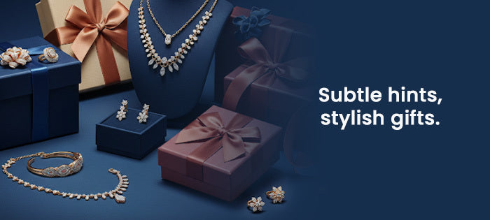 Drop Hints in Style: How to Get the Jewellery You Want as a Gift
