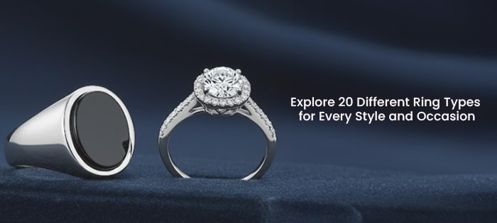 20 Different Types of Rings That You Should Know Right Now