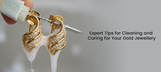 The Ultimate Guide to Cleaning and Caring for Gold Jewellery