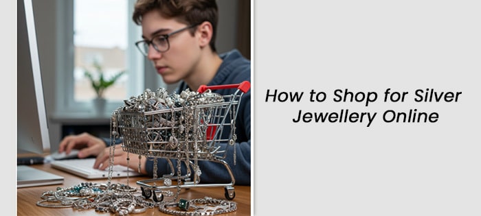 6 online silver jewellery shopping mistakes to avoid - Know more