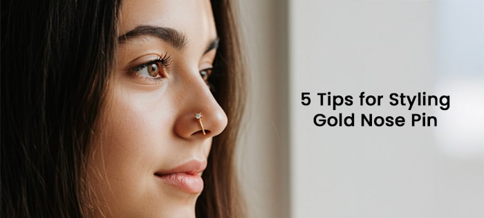 5 Tips to Keep in Mind when Styling Gold Nose Pins