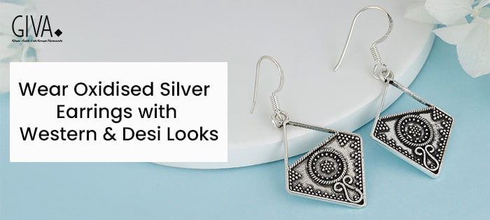 How to Style Oxidised Jewellery Earrings with Western and Ethnic Outfits