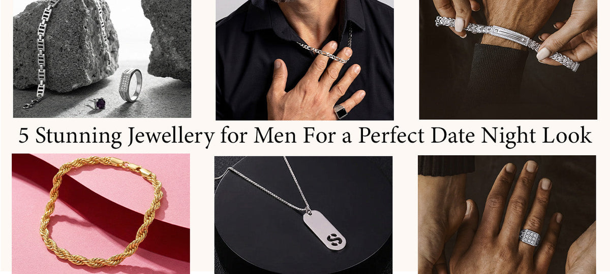 5 Stunning Jewellery for Men For a Perfect Date Night Look
