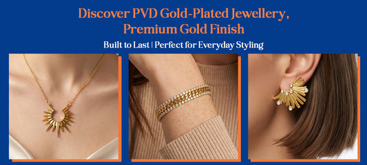 What Is PVD Gold-Plated Jewellery? Everything You Need to Know