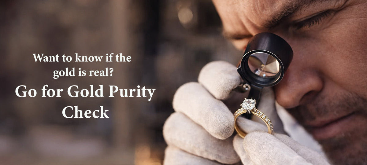 Want to know if the gold is real? Go for Gold Purity Check