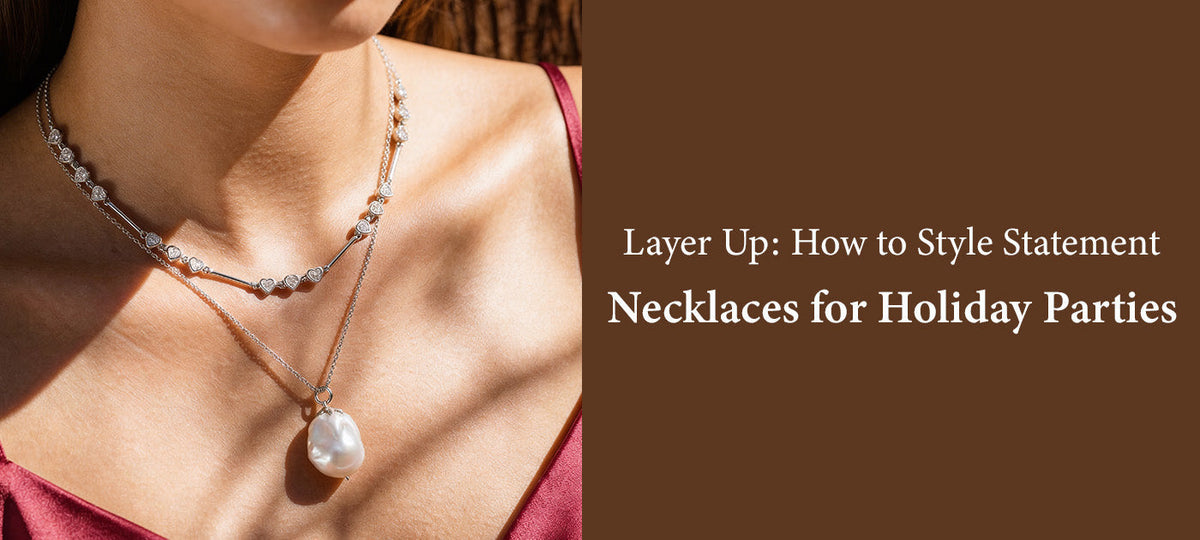 Layer Up: How to Style Statement Necklaces for Holiday Parties