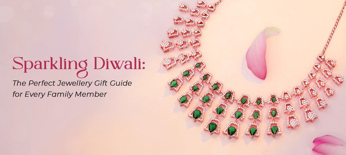 Sparkling Diwali: The Perfect Jewellery Gift Guide for Every Family Member