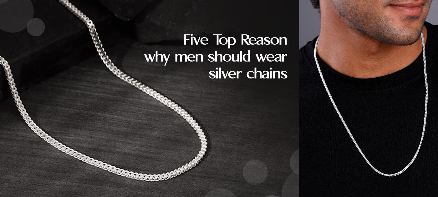 Top Reason why men should wear silver chains