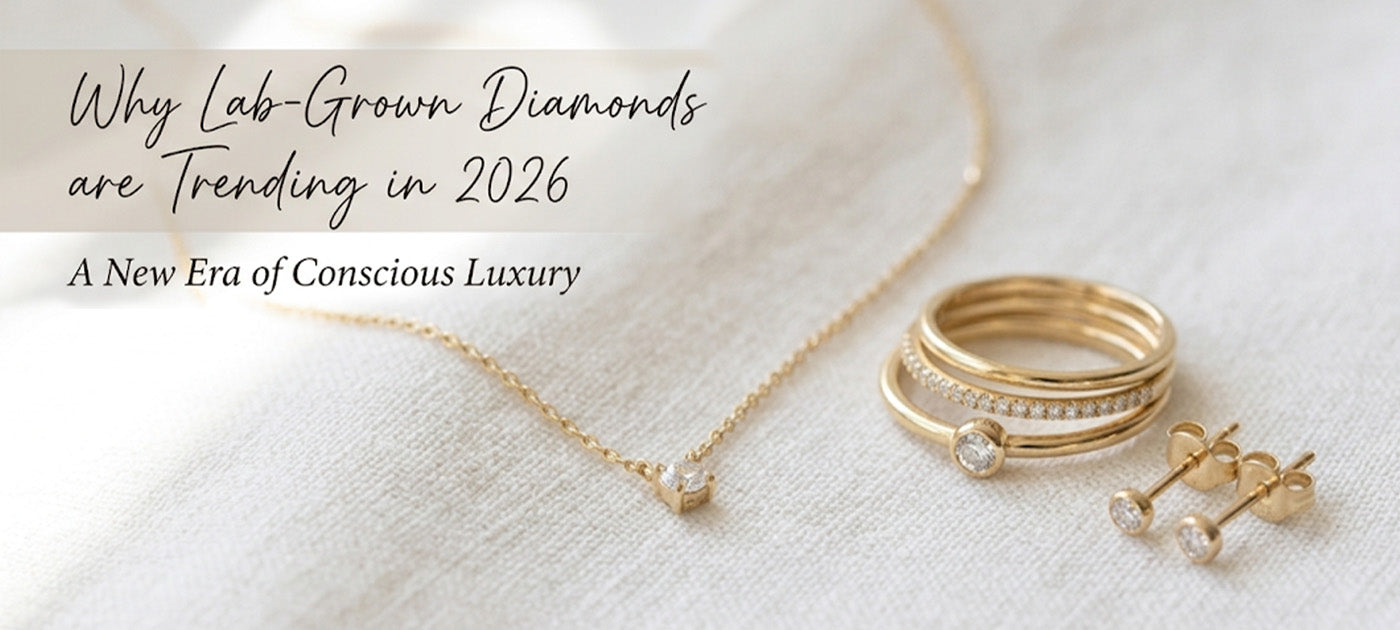 Why Lab Grown Diamonds are Trending in 2026?