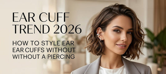 Ear Cuff Trend 2026: How to Style Ear Cuffs Without a Piercing