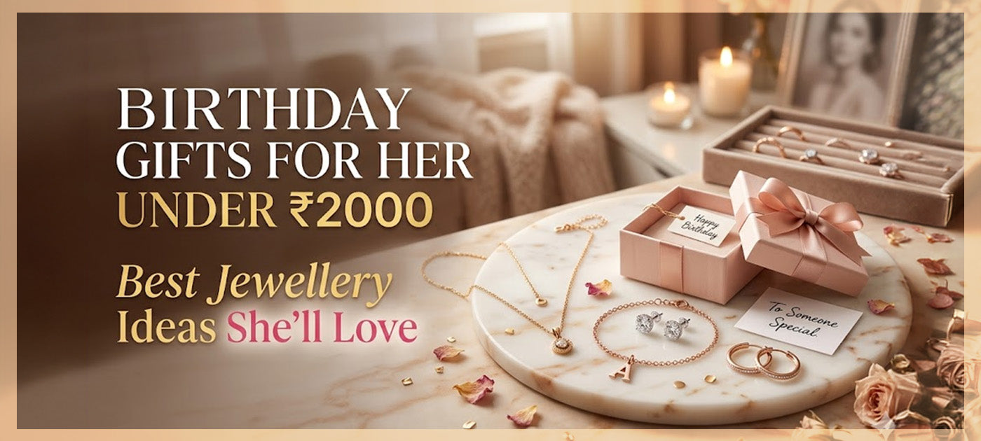 Birthday Gifts for Her Under ₹2000: Best Jewellery Ideas She'll Love