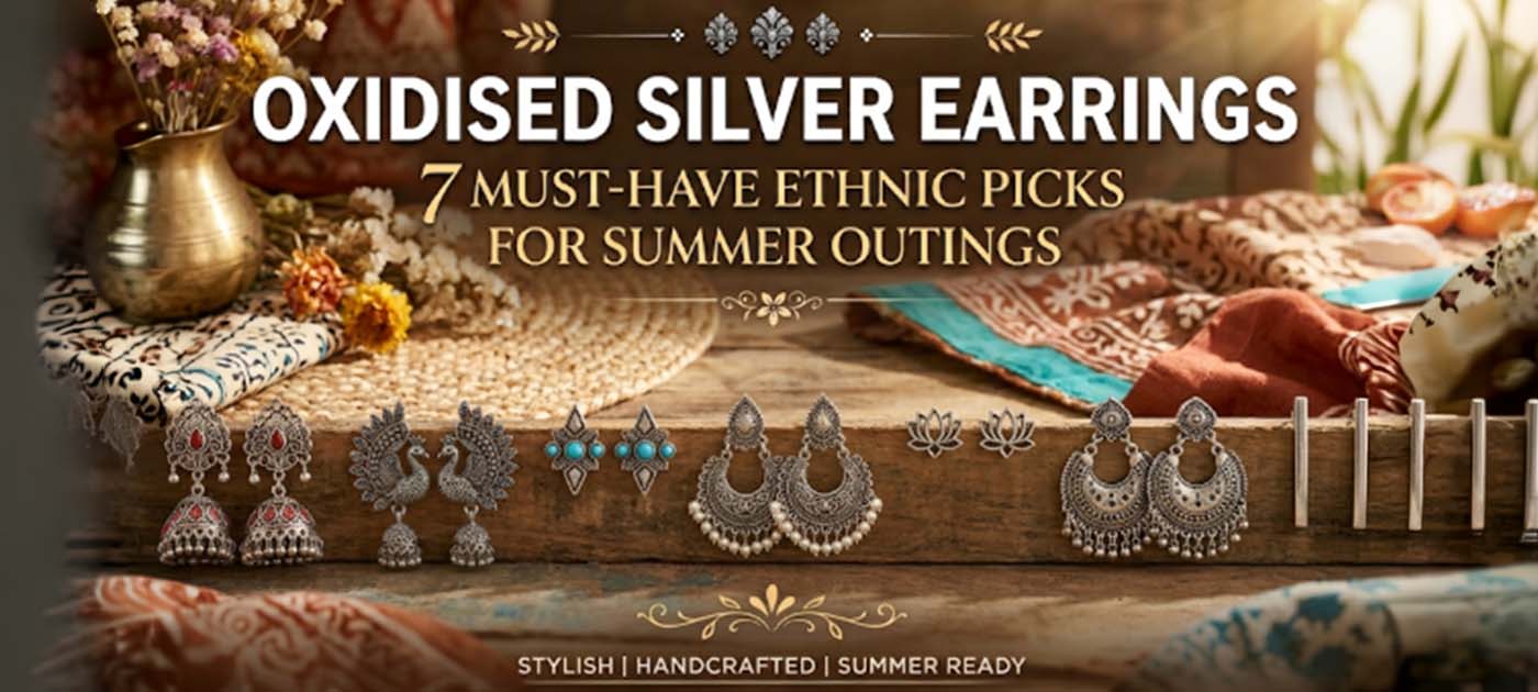Oxidised Silver Earrings: 7 Must-Have Ethnic Picks for Summer Outings