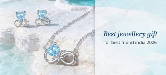 Jewellery Gifts: What to Get Your Best Friend in 2026