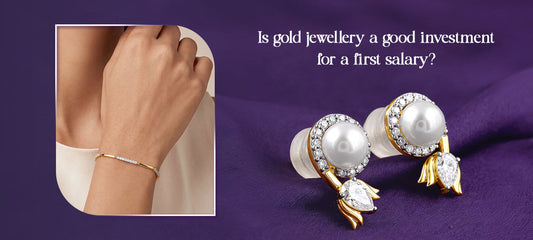 First Salary? Here's Why a Piece of Gold Jewellery Is the Smartest Thing to Buy