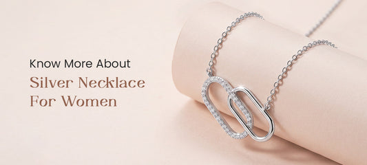 Silver Necklace for Women: How to Choose the Right Design, Length and Style