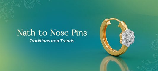 Nath to Nose Pins: Traditions and Trends 