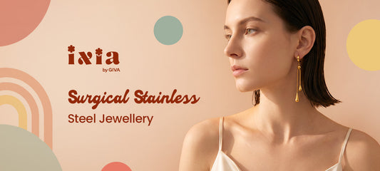 Surgical Stainless Steel Jewellery: Why IXIA by GIVA Is Anti-Tarnish and Built to Last