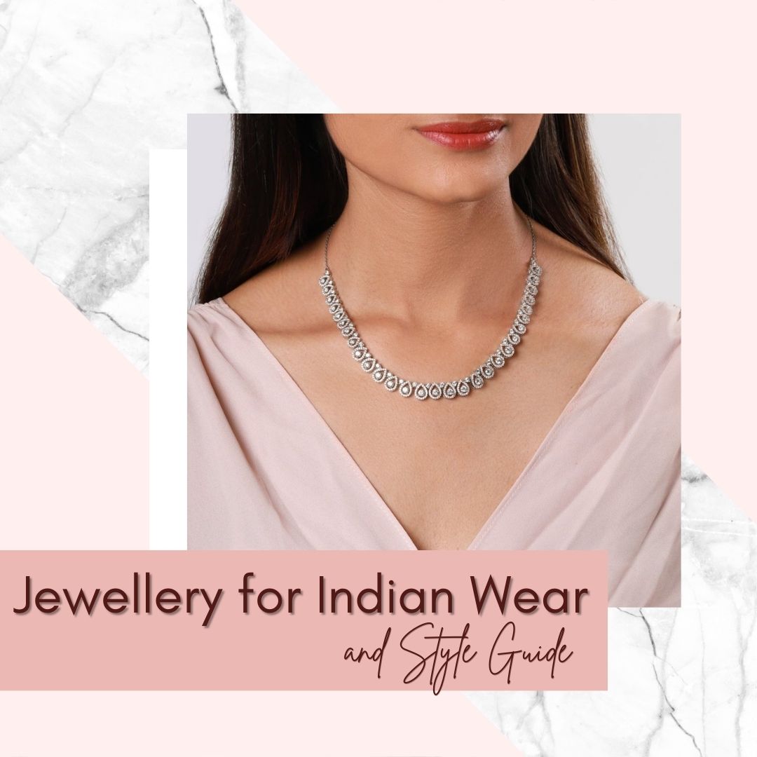 Jewellery for Indian Wear and Style Guide