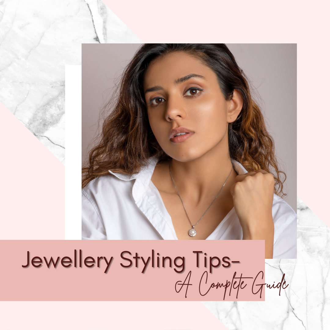 Jewellery Styling Tips – A Complete Guide