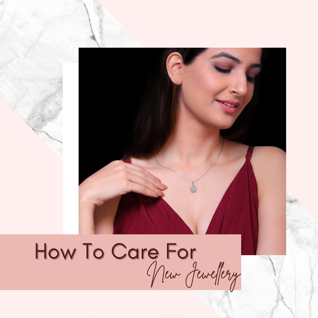 Jewellery Caring Tips - How To Care For Your New Jewellery?